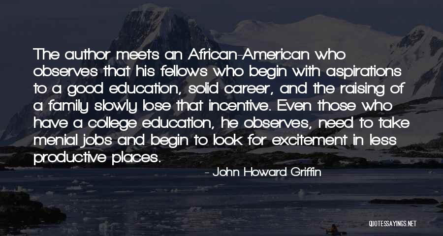 Career Goals Quotes By John Howard Griffin Career Goals Quotes By John Howard Griffin