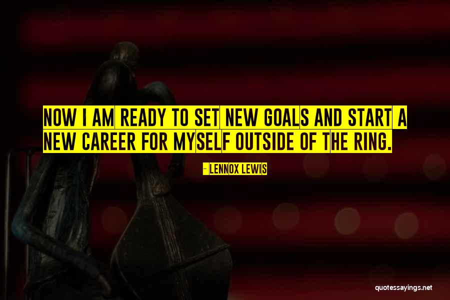 Career Goals Quotes By Lennox Lewis Career Goals Quotes By Lennox Lewis
