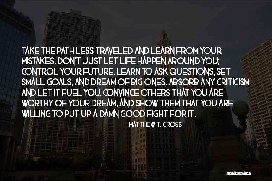 Career Goals Quotes By Matthew T. Cross Career Goals Quotes By Matthew T. Cross