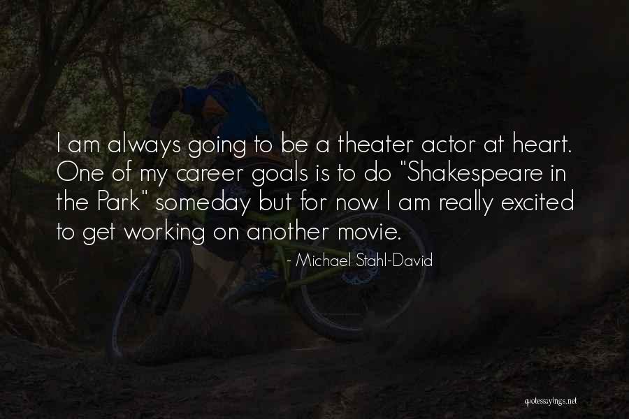 Career Goals Quotes By Michael Stahl-David Career Goals Quotes By Michael Stahl-David