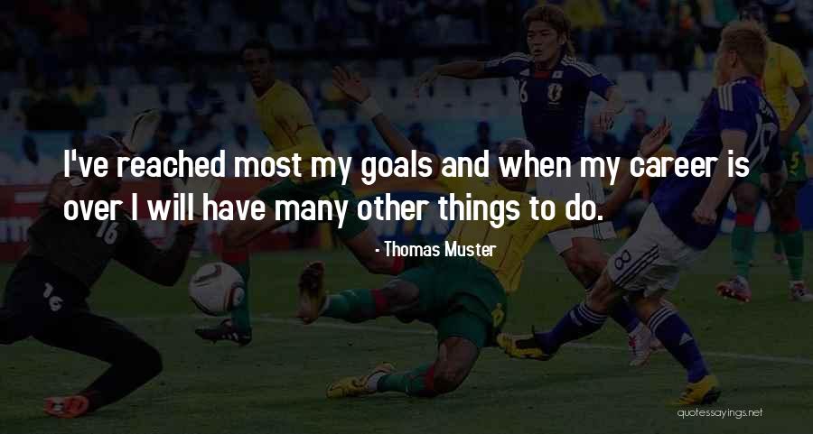 Career Goals Quotes By Thomas Muster Career Goals Quotes By Thomas Muster