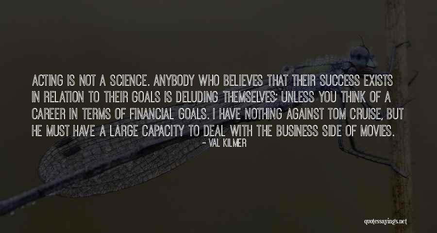 Career Goals Quotes By Val Kilmer Career Goals Quotes By Val Kilmer