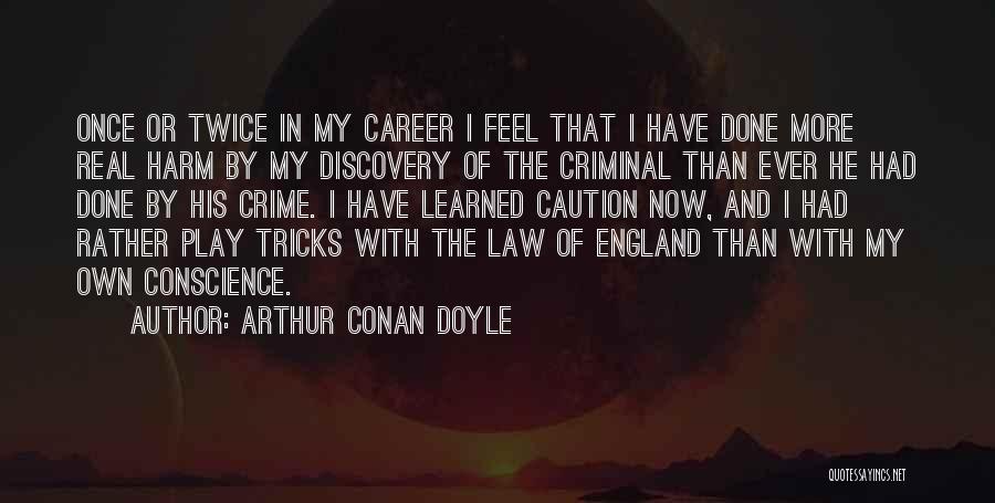 Career In Law Quotes By Arthur Conan Doyle