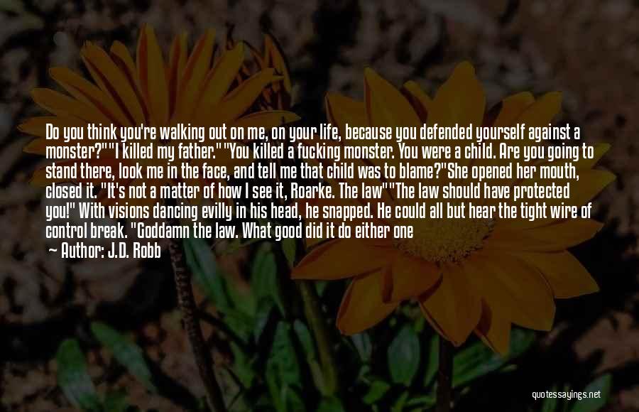 Career In Law Quotes By J.D. Robb