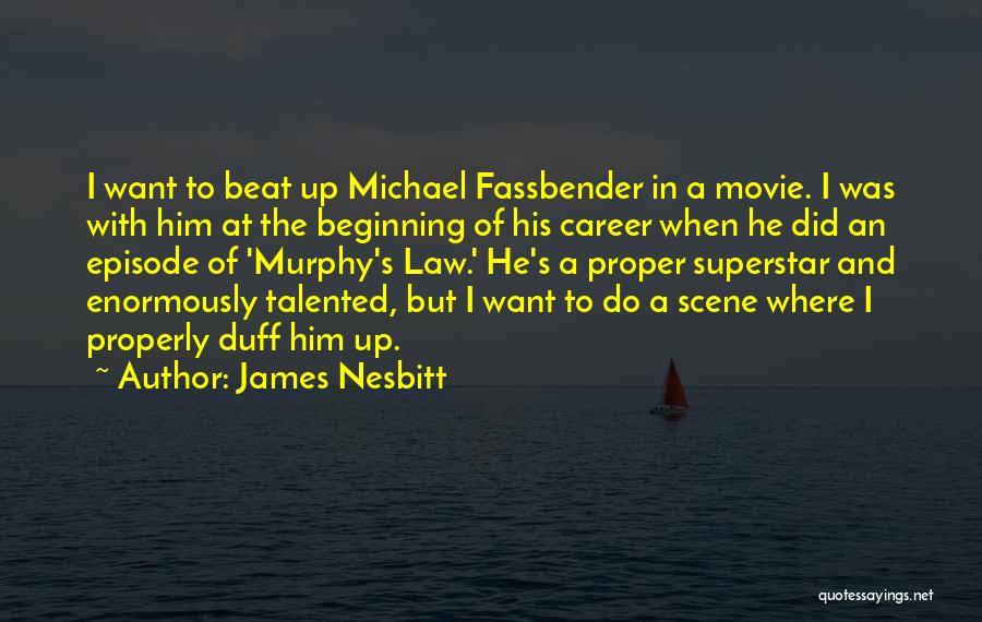 Career In Law Quotes By James Nesbitt