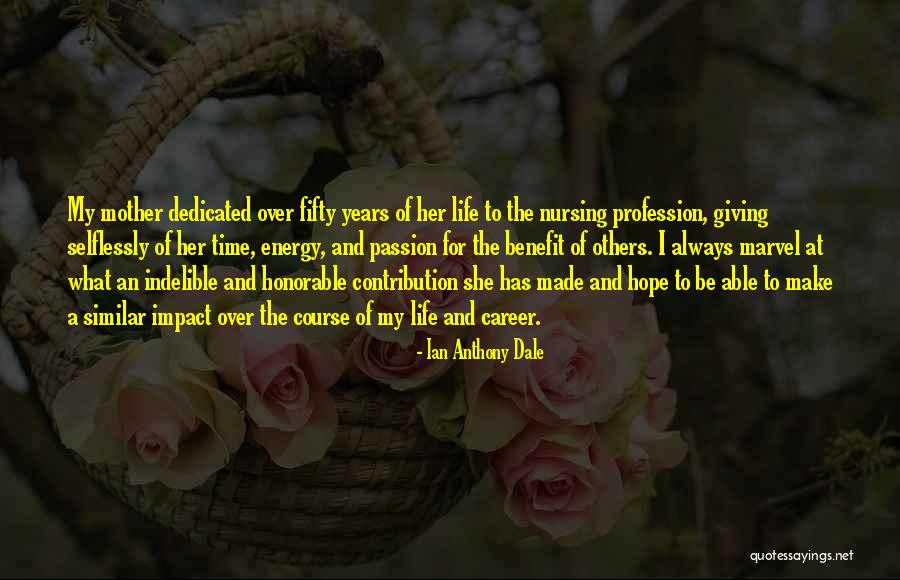 Career In Nursing Quotes By Ian Anthony Dale Career In Nursing Quotes By Ian Anthony Dale