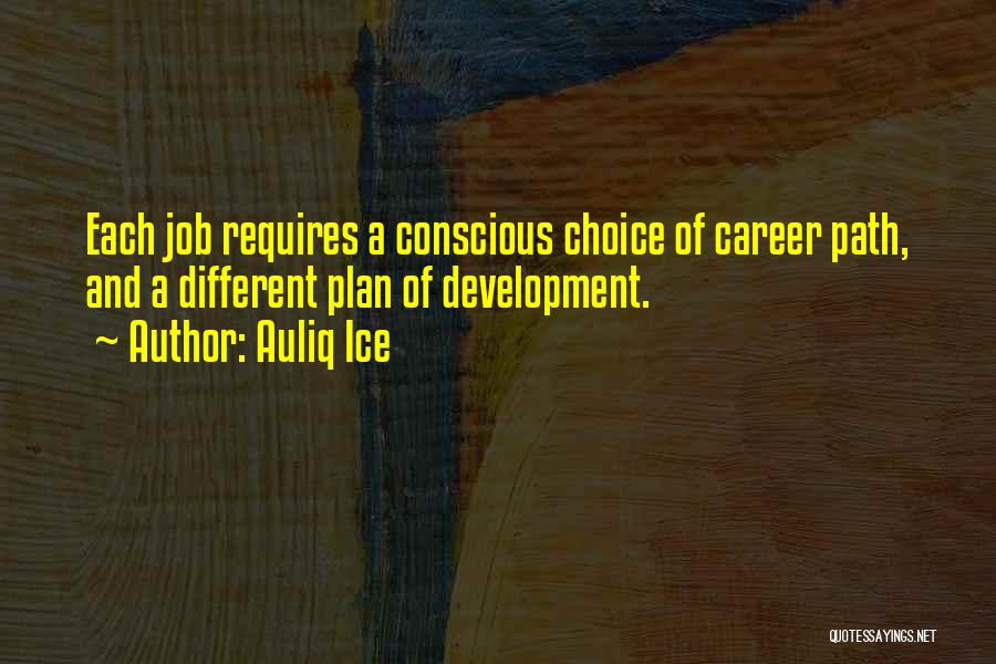 Career Ladder Quotes By Auliq Ice