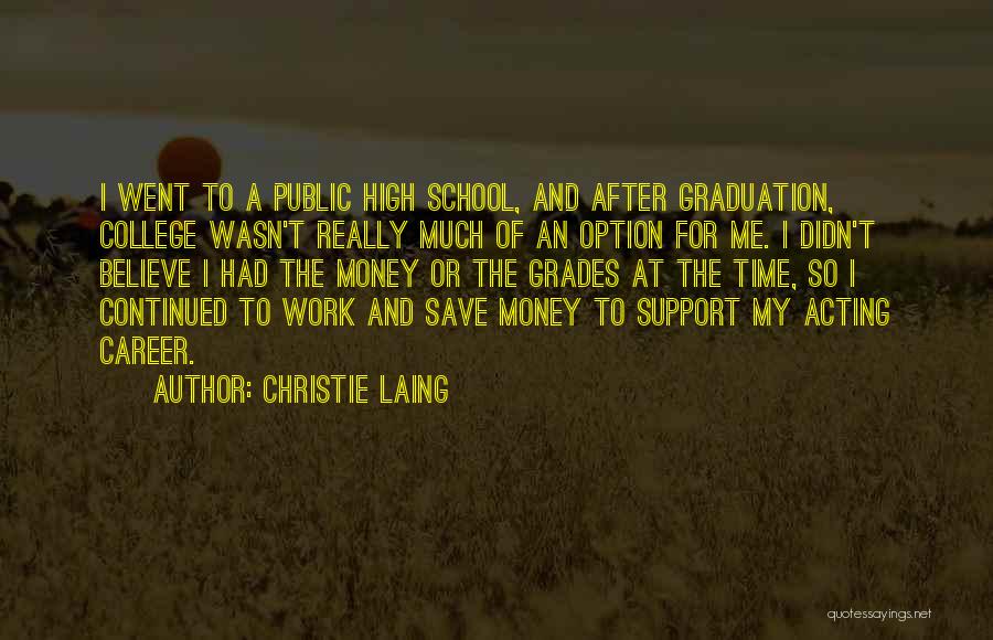 Career Money Quotes By Christie Laing