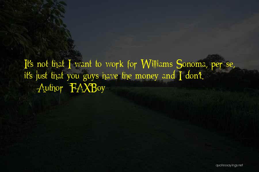 Career Money Quotes By FAXBoy