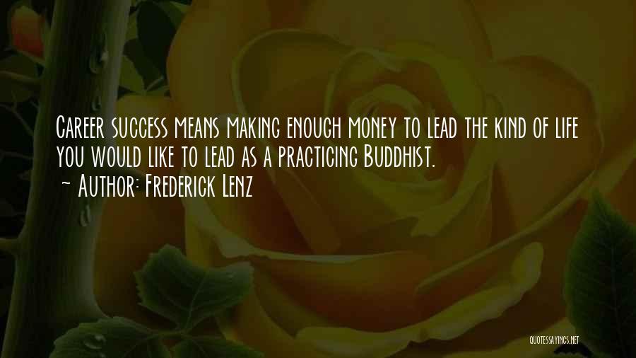 Career Money Quotes By Frederick Lenz