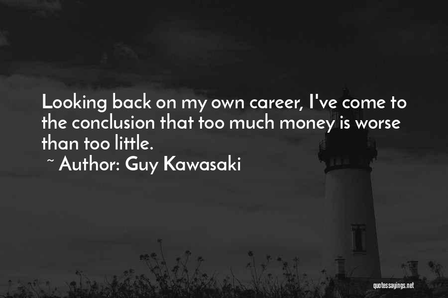 Career Money Quotes By Guy Kawasaki