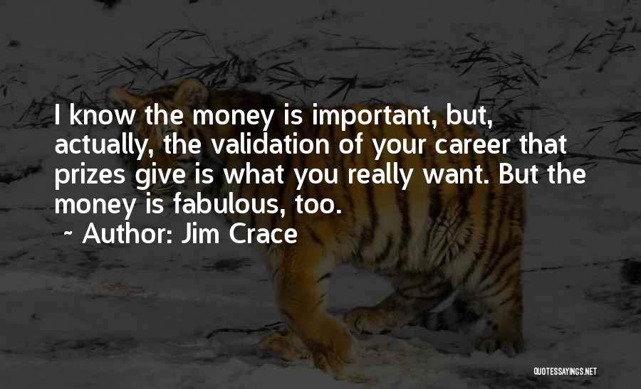 Career Money Quotes By Jim Crace