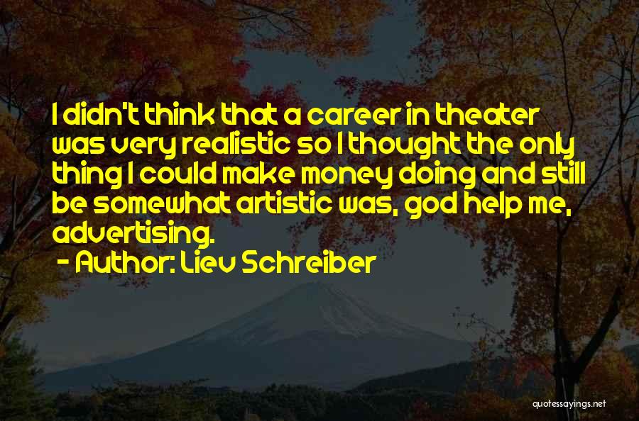 Career Money Quotes By Liev Schreiber