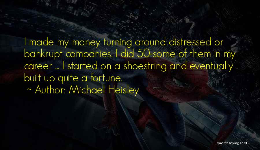 Career Money Quotes By Michael Heisley