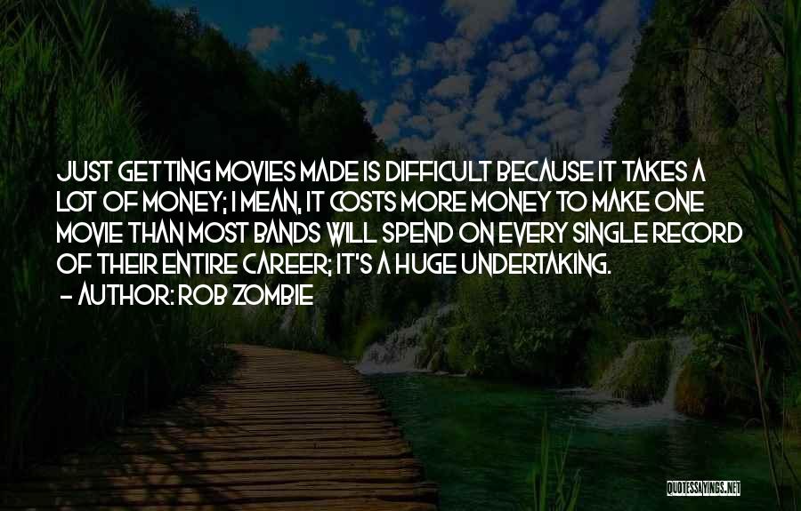 Career Money Quotes By Rob Zombie