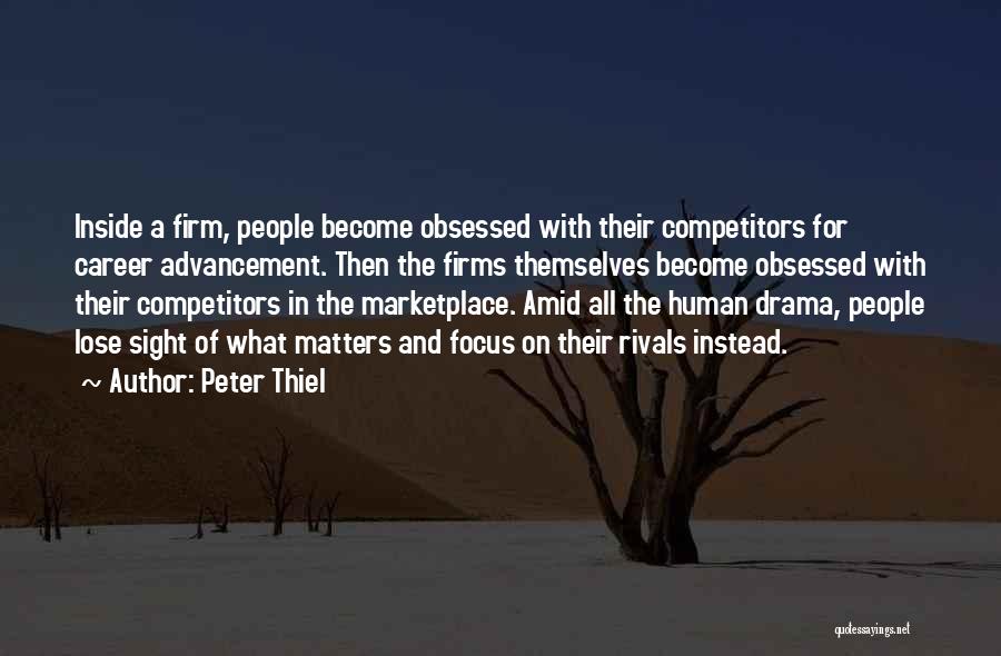 Career Obsessed Quotes By Peter Thiel