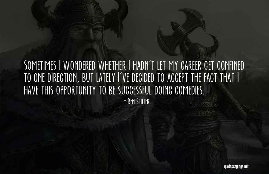 Career Opportunity Quotes By Ben Stiller Career Opportunity Quotes By Ben Stiller