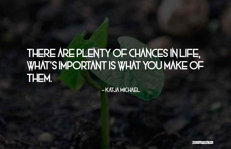 Career Opportunity Quotes By Katja Michael Career Opportunity Quotes By Katja Michael