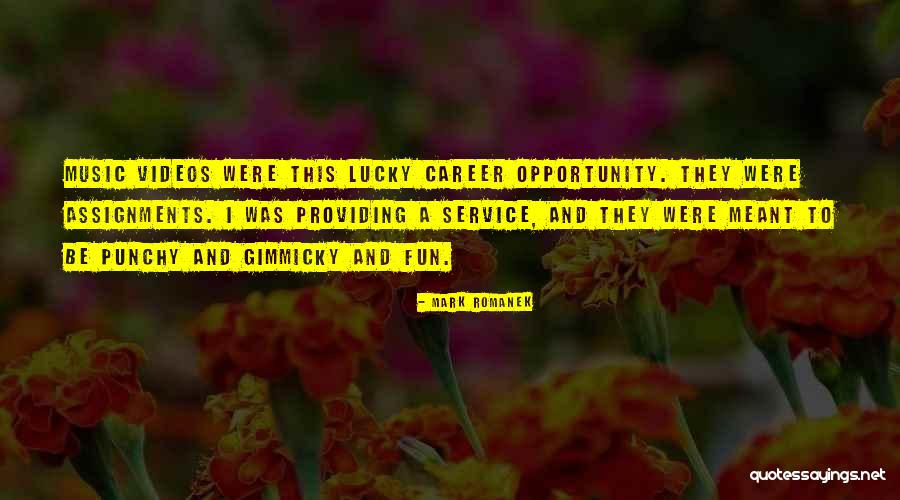 Career Opportunity Quotes By Mark Romanek Career Opportunity Quotes By Mark Romanek