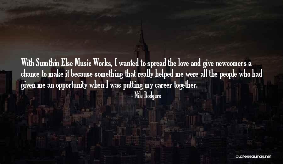 Career Opportunity Quotes By Nile Rodgers Career Opportunity Quotes By Nile Rodgers