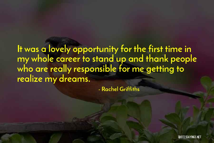 Career Opportunity Quotes By Rachel Griffiths Career Opportunity Quotes By Rachel Griffiths