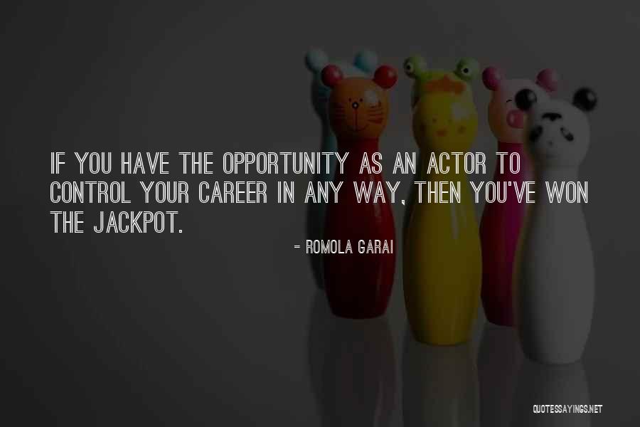 Career Opportunity Quotes By Romola Garai Career Opportunity Quotes By Romola Garai