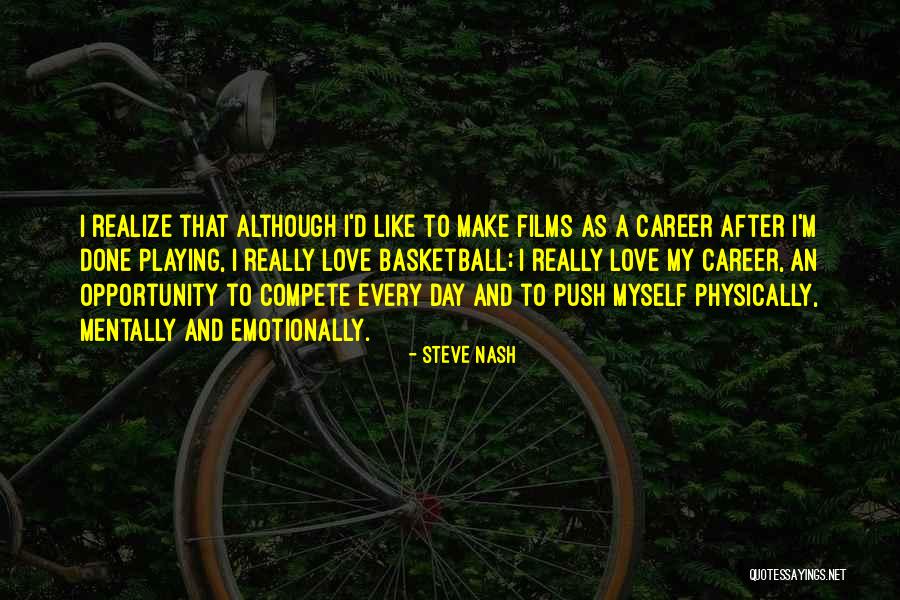 Career Opportunity Quotes By Steve Nash Career Opportunity Quotes By Steve Nash