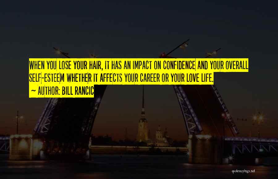 Career Or Love Life Quotes By Bill Rancic