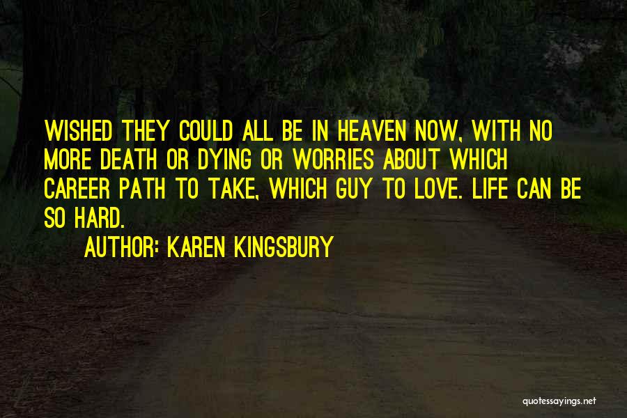 Career Or Love Life Quotes By Karen Kingsbury