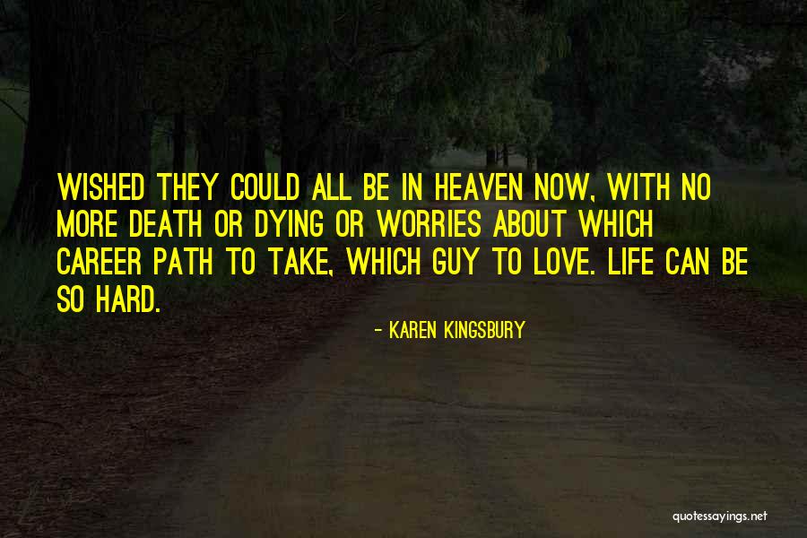 Career Or Love Life Quotes By Karen Kingsbury