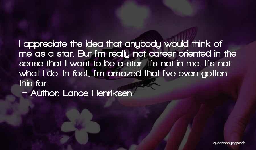 Career Oriented Quotes By Lance Henriksen