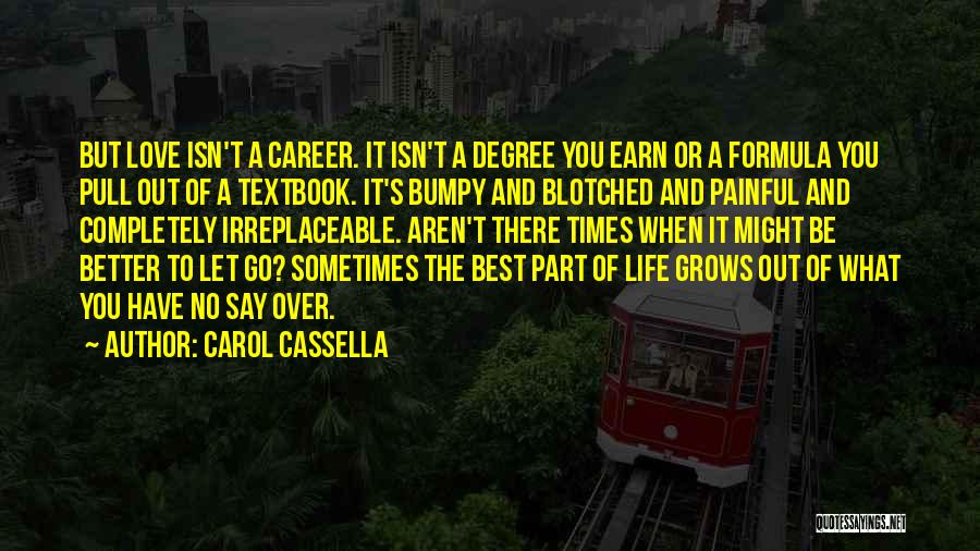 Career Over Love Life Quotes By Carol Cassella