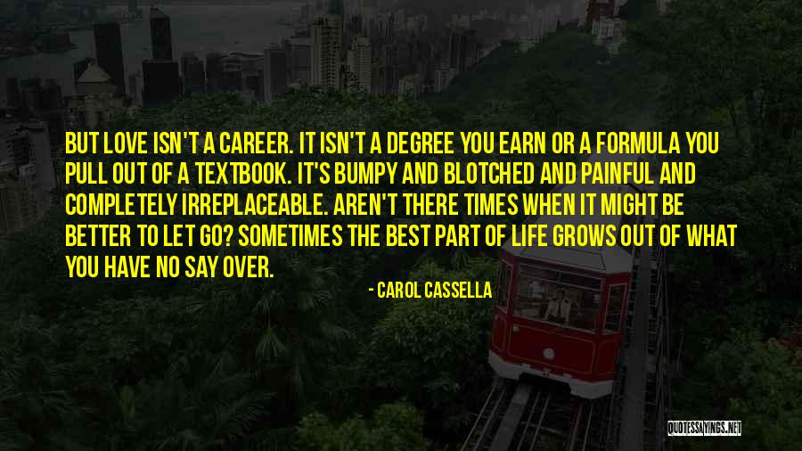 Career Over Love Life Quotes By Carol Cassella