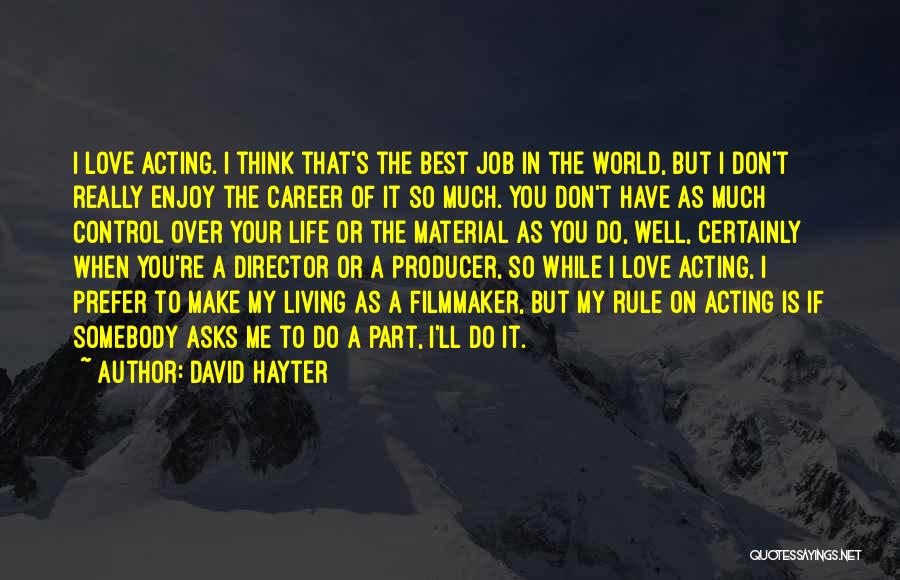 Career Over Love Life Quotes By David Hayter Career Over Love Life Quotes By David Hayter