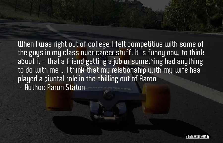 Career Over Relationship Quotes By Aaron Staton