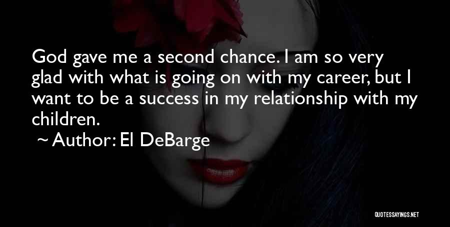 Career Over Relationship Quotes By El DeBarge