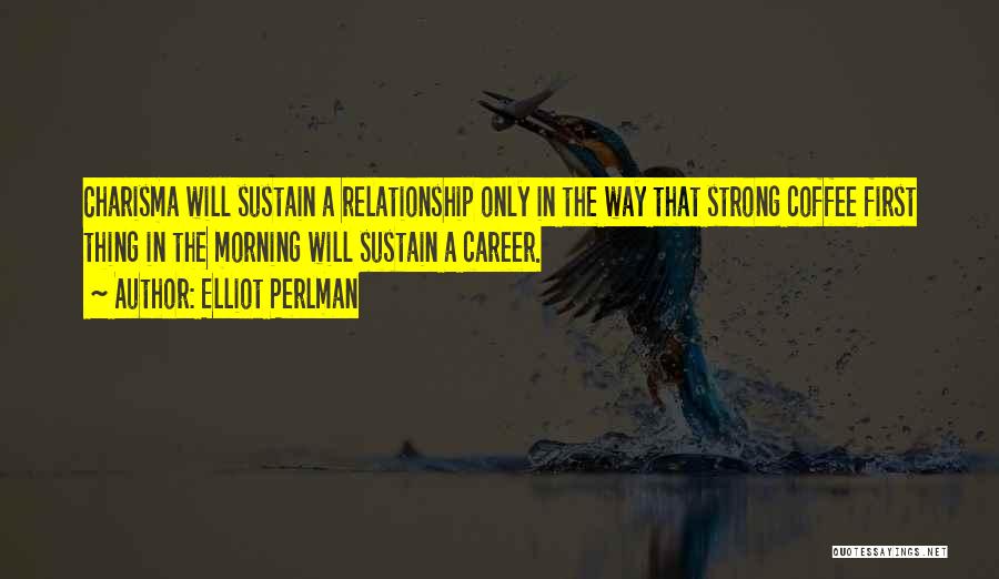 Career Over Relationship Quotes By Elliot Perlman