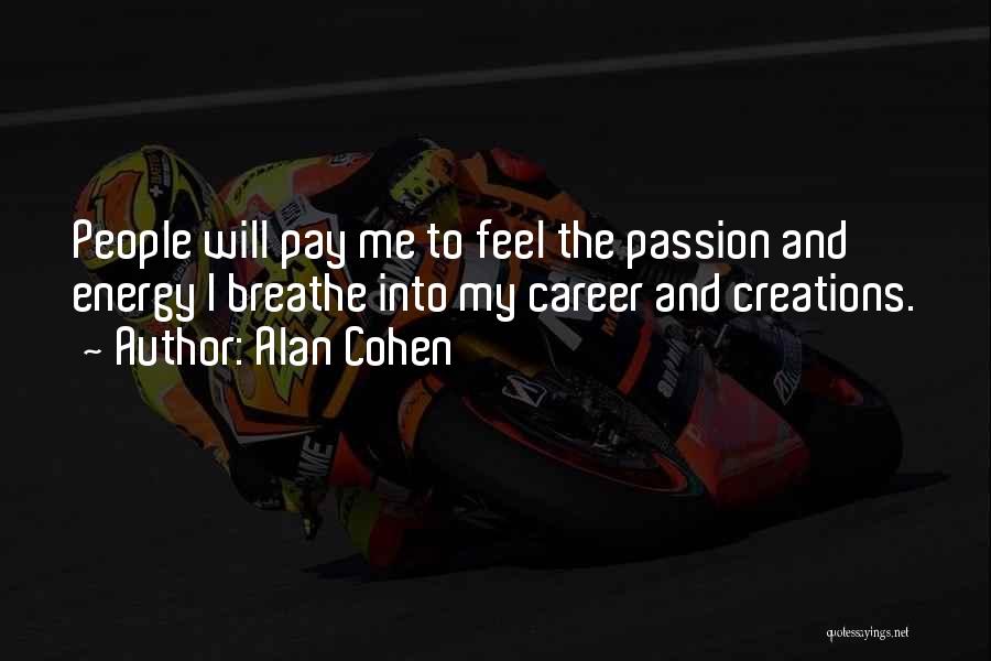 Career Passion Quotes By Alan Cohen