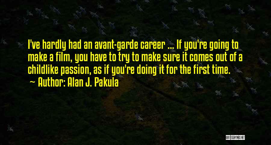 Career Passion Quotes By Alan J. Pakula