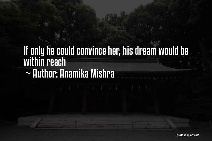 Career Passion Quotes By Anamika Mishra