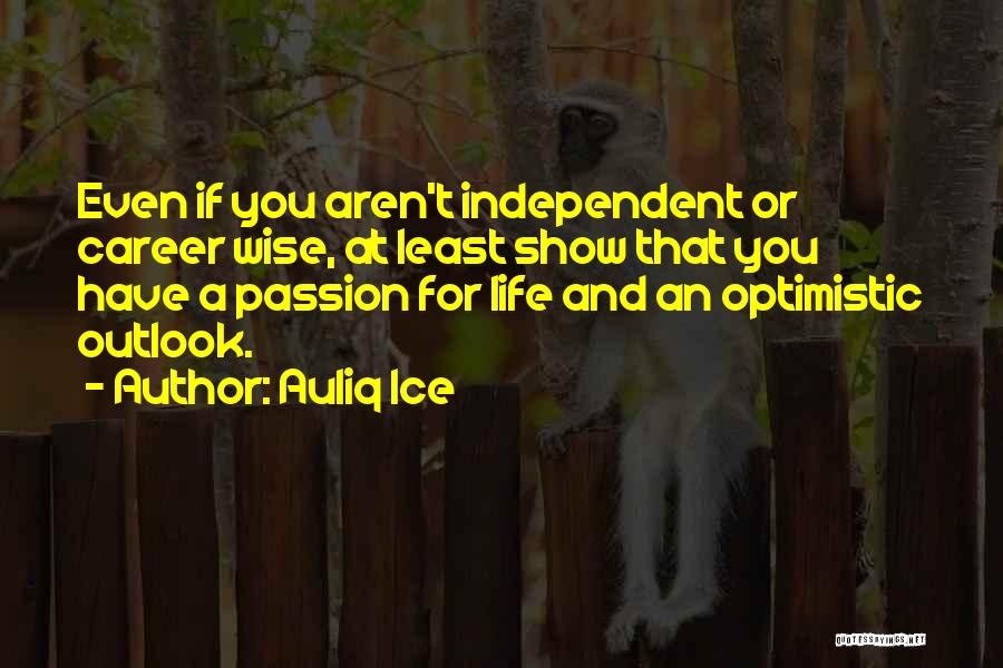 Career Passion Quotes By Auliq Ice