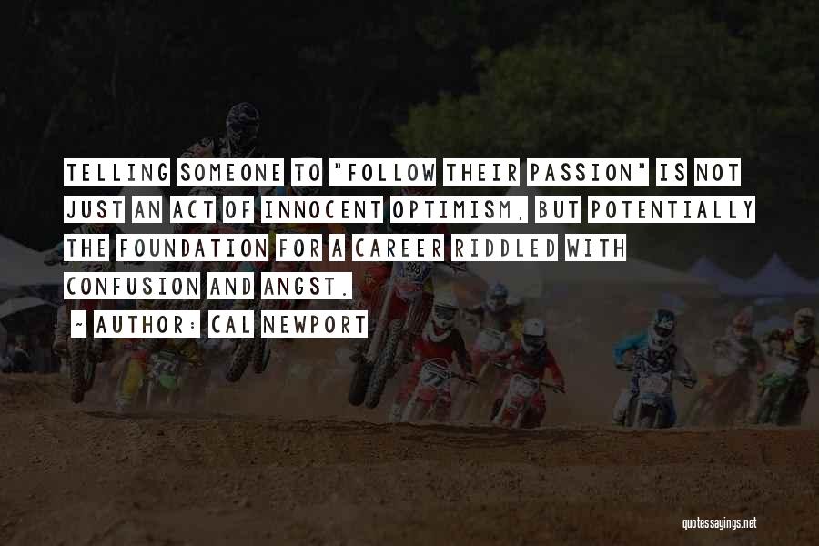 Career Passion Quotes By Cal Newport