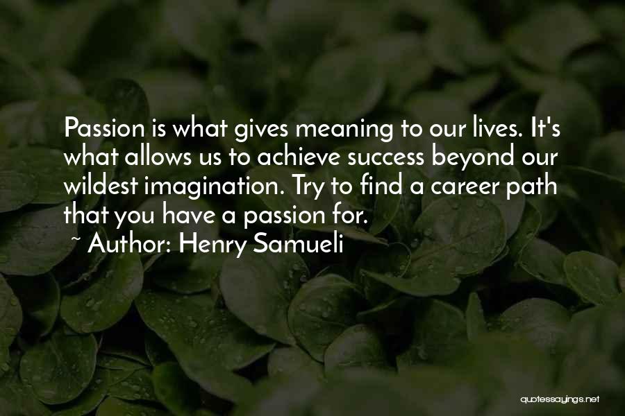 Career Passion Quotes By Henry Samueli