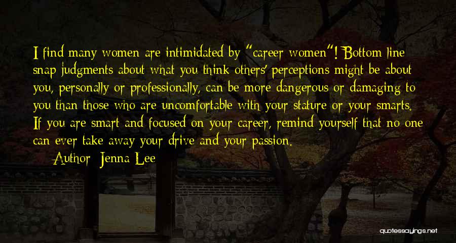 Career Passion Quotes By Jenna Lee