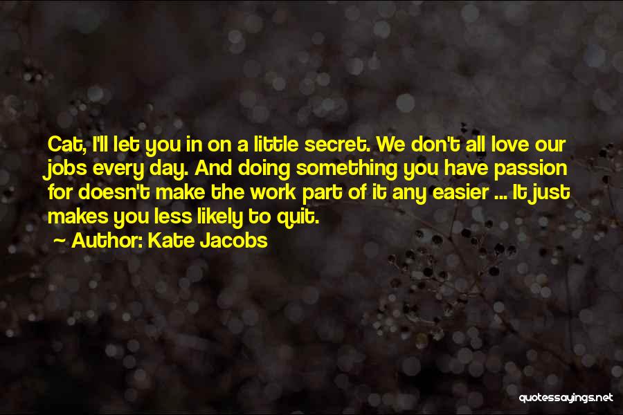 Career Passion Quotes By Kate Jacobs