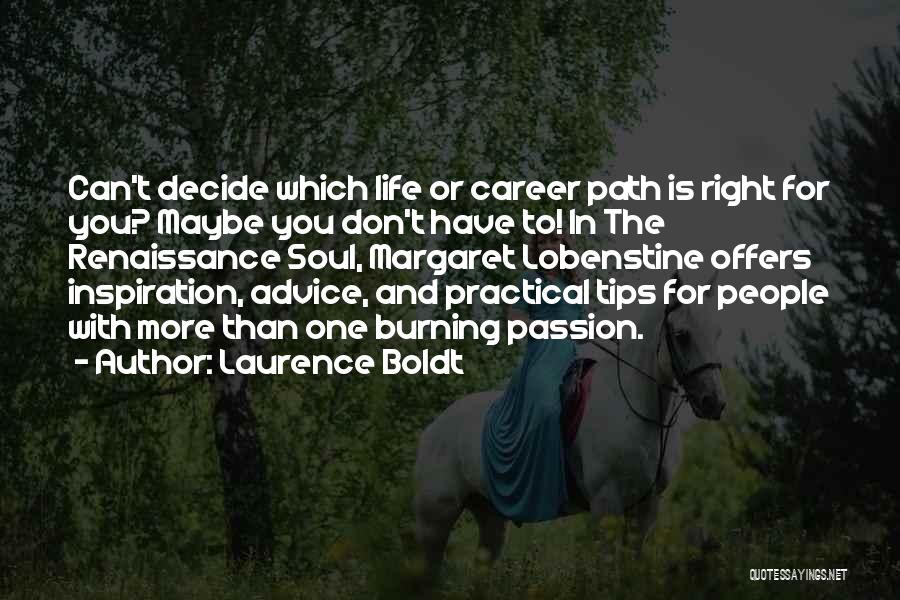 Career Passion Quotes By Laurence Boldt