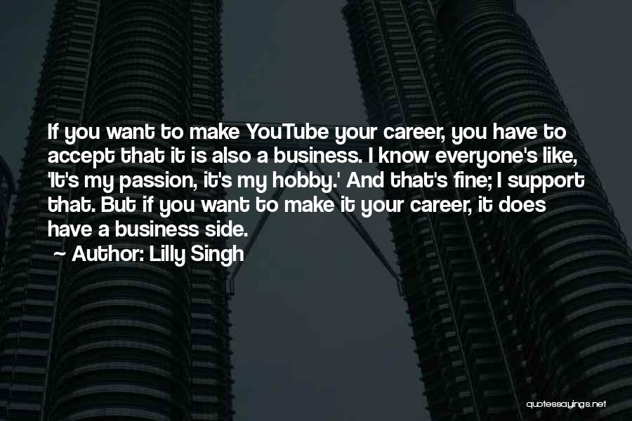 Career Passion Quotes By Lilly Singh