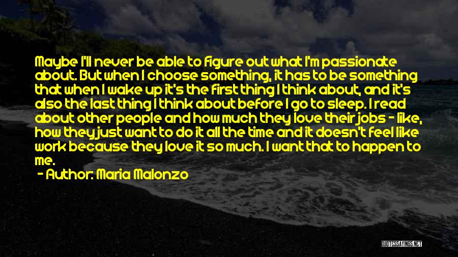 Career Passion Quotes By Maria Malonzo