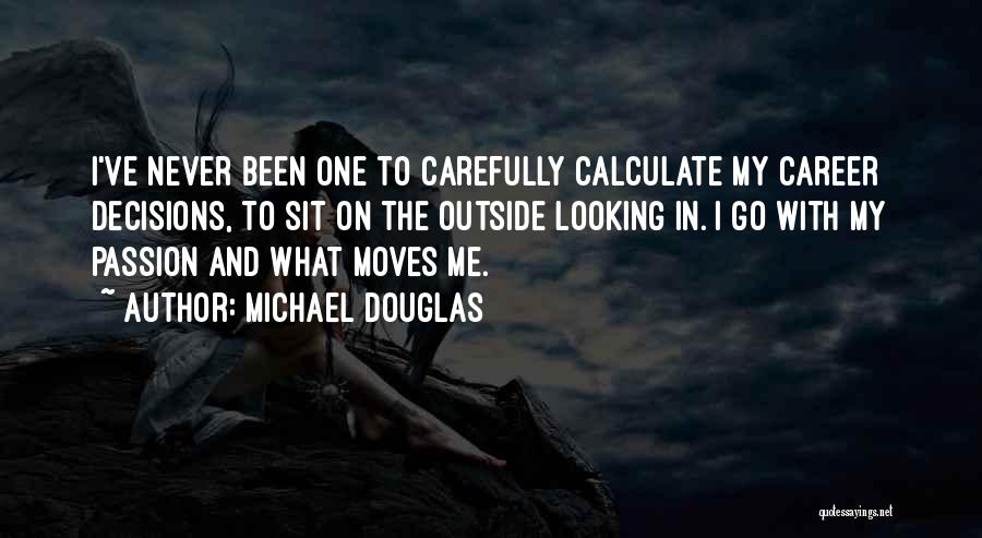 Career Passion Quotes By Michael Douglas