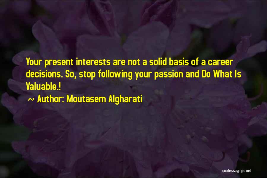 Career Passion Quotes By Moutasem Algharati